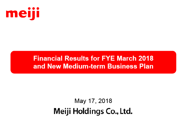Financial Results for FYE March 2018 and New Medium-term Business Plan