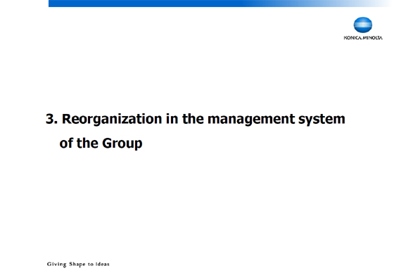 3. Reorganization in the management system of the Group