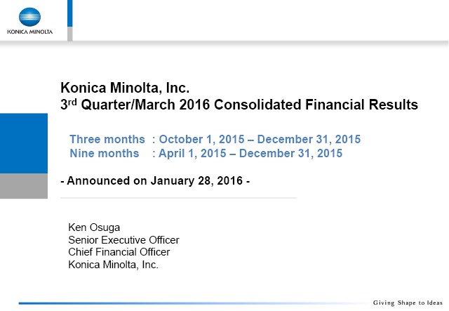 Konica Minolta, Inc. 3rd Quarter/March 2016 Consolidated Financial Results