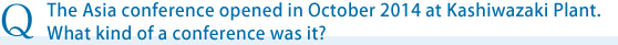 The Asia conference opened in October 2014 at Kashiwazaki Plant. What kind of a conference was it?