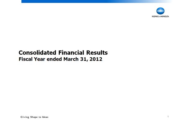 Consolidated Financial Results Fiscal Year ended March 31, 2012