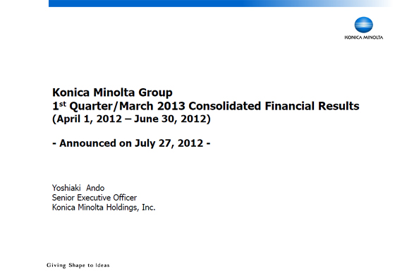 Konica Minolta Group 1st Quarter/March 2013 Consolidated Financial Results